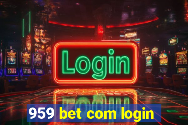 959 bet com login